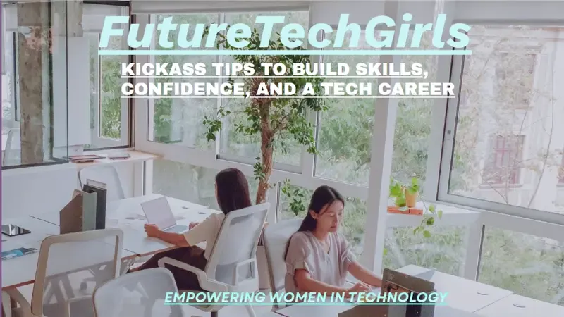 futuretechgirls kickass tips